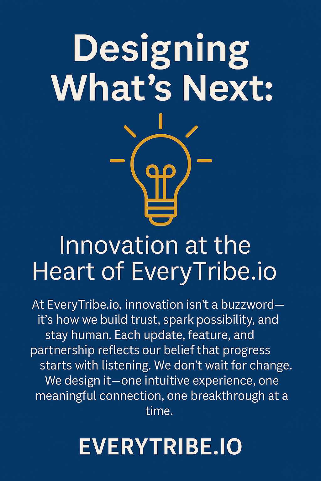 Designing What’s Next: Innovation at the Heart of EveryTribe.io