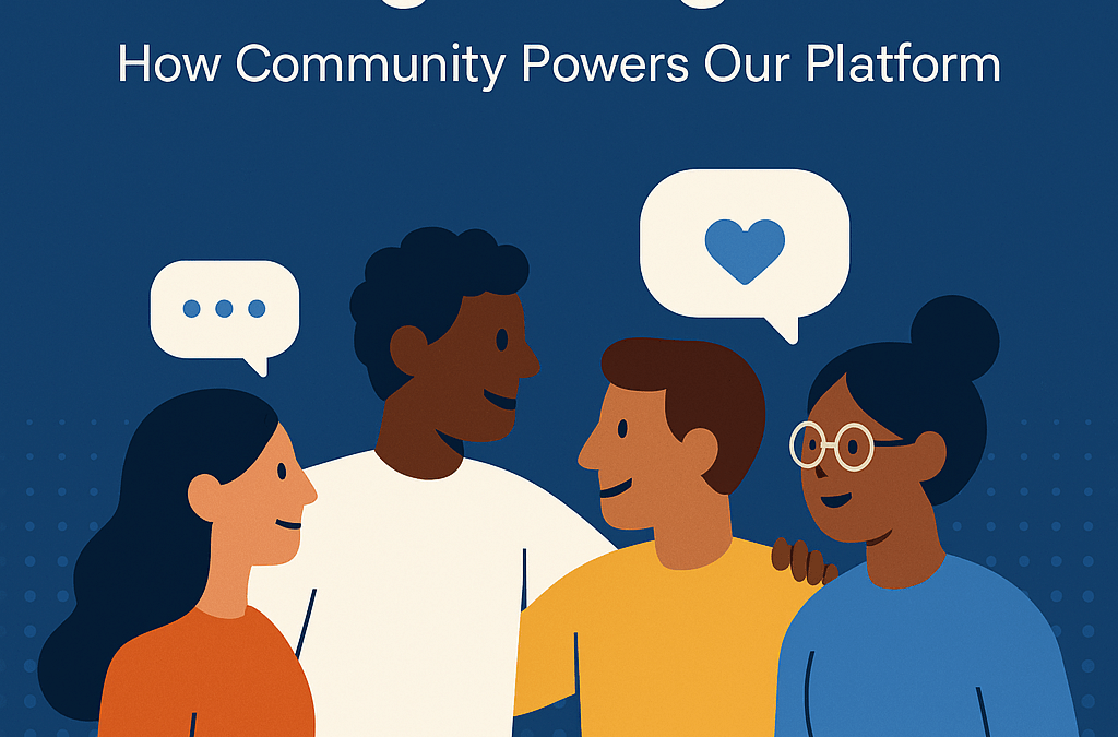 Stronger Together: How Community Powers Our Platform